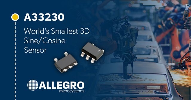 Allegro Announces Industry’s Smallest 3D Sine/Cosine Position Sensor